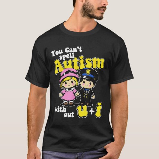 Je kunt autisme niet spellen zonder U + I T-shirt (Voorkant)