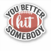 Je kunt beter iemand slaan met Funny Football Geze Sticker (Voorkant)