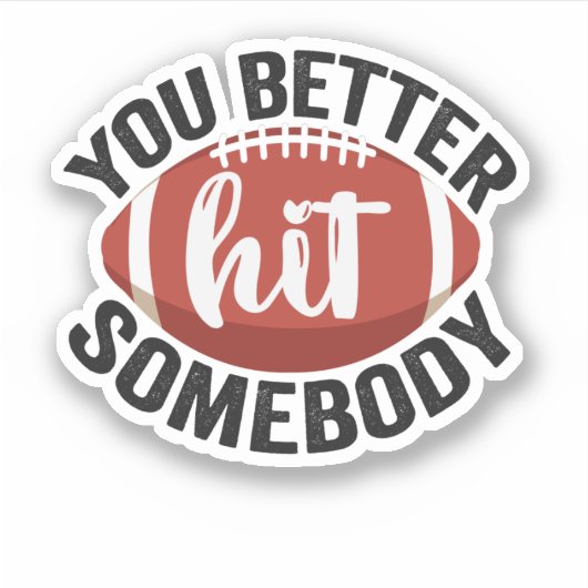 Je kunt beter iemand slaan met Funny Football Geze Sticker (Voorkant)