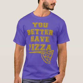 Je kunt beter Pizza Funny Pizza en Food Lover D he T-shirt