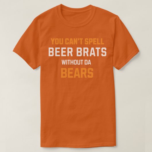 Je kunt BIER BRATS niet spellen zonder da BEREN T-shirt (Design voorkant)