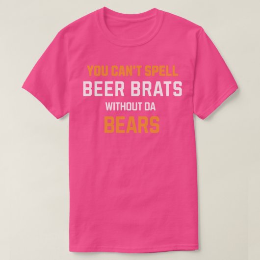 Je kunt BIER BRATS niet spellen zonder da BEREN T-shirt (Design voorkant)