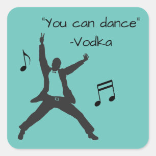 Je kunt dansen met vodka leugens vierkante sticker