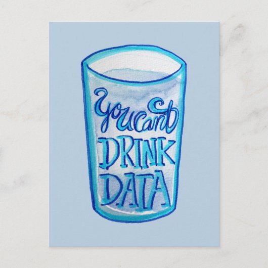 Je kunt data niet drinken Anti-datacenters Briefkaart (Voorkant)