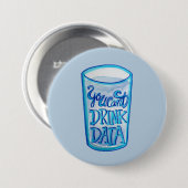 Je kunt data niet drinken Anti-datacenters Ronde Button 7,6 Cm (Voorkant /achterkant)