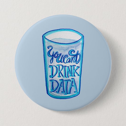 Je kunt data niet drinken Anti-datacenters Ronde Button 7,6 Cm (Voorkant)