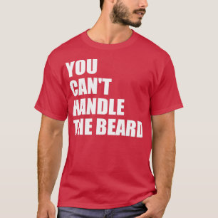 Je kunt de baard niet aan. t-shirt