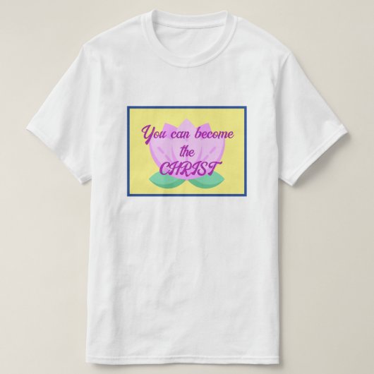 Je kunt de Christus worden T-shirt (Design voorkant)
