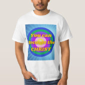 Je kunt de Christus worden T-shirt (Voorkant)