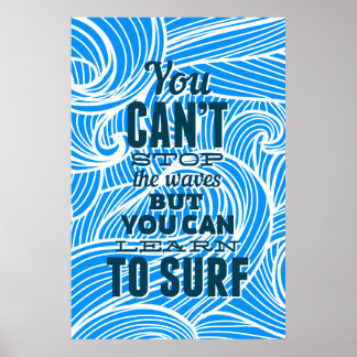 Je kunt de golven niet stoppen, maar je kunt leren poster