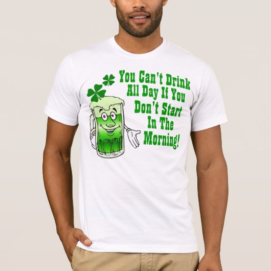 Je kunt de hele dag niet drinken, Iers T-shirt (Voorkant)