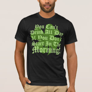 Je kunt de hele dag niet Drinken T-shirt