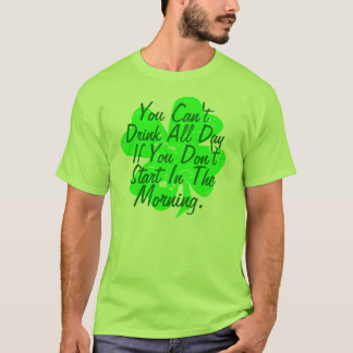 Je kunt de hele dag niet Drinken T-shirt