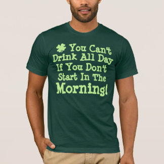 Je kunt de hele dag niet Drinken T-shirt