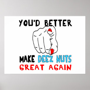 Je kunt Deez Nuts beter weer geweldig maken Poster