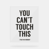 Je kunt dit niet aanraken acryl bord (Voorkant)