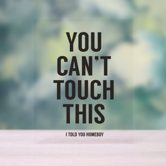 Je kunt dit niet aanraken acryl bord (Neutraal)