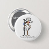 Je kunt domheid niet genezen. ronde button 5,7 cm (Voorkant /achterkant)