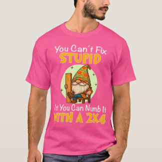 Je kunt domheid niet repareren, maar je kunt het v t-shirt