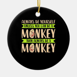 Je kunt een aap zijn keramisch ornament