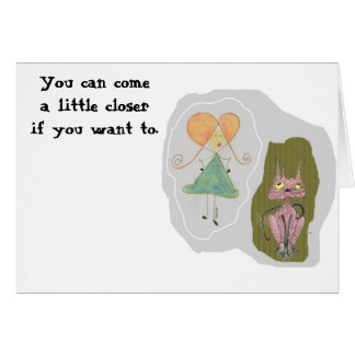 Je kunt een beetje dichterbij komen als je wilt