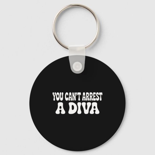 Je kunt een diva niet arresteren Grappig  Sleutelhanger (Voorkant)