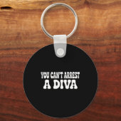 Je kunt een diva niet arresteren Grappig  Sleutelhanger (Voorkant)
