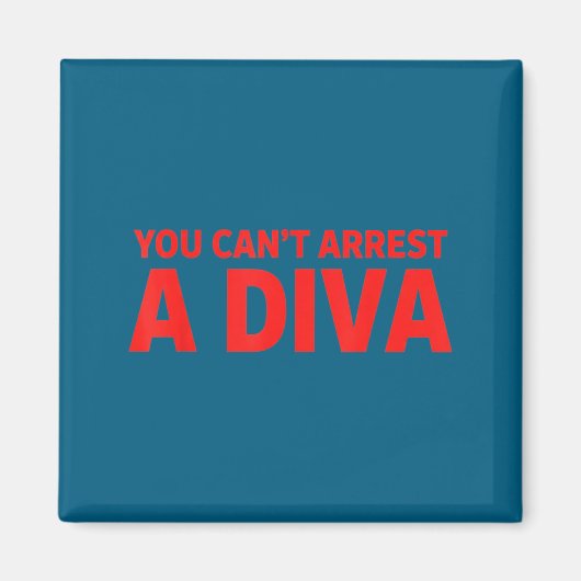 Je kunt een diva niet arresteren Sy Attitude Grafi Magneet (Voorkant)