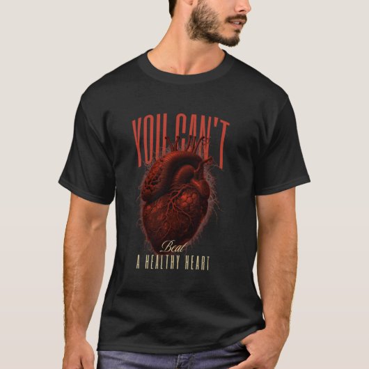 Je kunt een gezonde gezondheid van het hart niet v t-shirt (Voorkant)