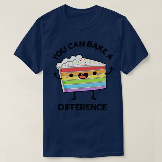 Je kunt een verschil maken Funny Cake Puns 1 T-shirt (Design voorkant)