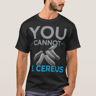 Je kunt geen bioloog van Cereus zijn T-shirt