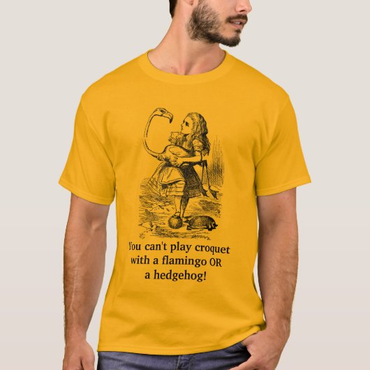 Je kunt geen croquet spelen met een... t-shirt (Voorkant)