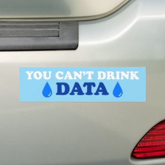 Je kunt geen data drinken Anti-AI Anti-datacenter Bumpersticker