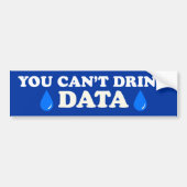 Je kunt geen data drinken Anti-AI Anti-datacenter Bumpersticker (Voorkant)