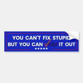 Je kunt geen domme dingen oplossen, maar je kunt h bumpersticker