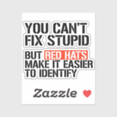 Je kunt geen domme dingen repareren. sticker (Vel)