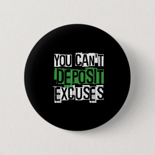Je Kunt Geen Excuses Verzinnen Motivatie Voor Onde Ronde Button 5,7 Cm