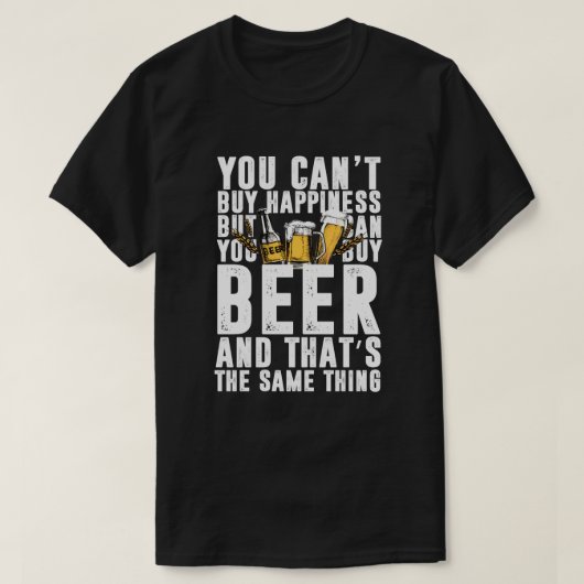 Je kunt geen geluk kopen, maar je kunt bier kopen t-shirt (Design voorkant)