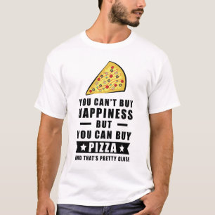 Je kunt geen geluk kopen, maar je kunt Pizza kopen T-shirt