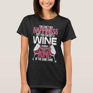 Je kunt geen geluk kopen, maar je kunt wel wijn ko t-shirt
