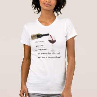 Je kunt geen geluk kopen, maar je kunt wel wijn ko t-shirt