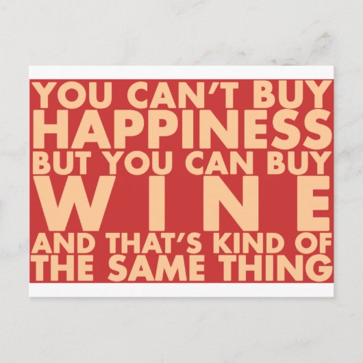 Je kunt geen geluk kopen, maar je kunt wijn kopen! briefkaart (Voorkant)