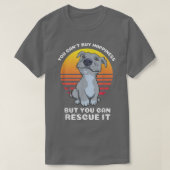 je kunt geen gelukkige hond kopen die je moet redd t-shirt (Design voorkant)