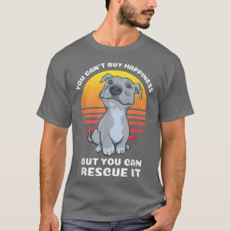 je kunt geen gelukkige hond kopen die je moet redd t-shirt