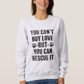 Je kunt geen liefde kopen, maar je kunt hem redden trui (Voorkant)