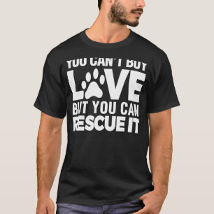 Je kunt geen liefde kopen maar je kunt het dier re t-shirt