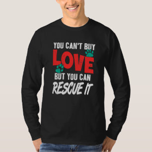 Je kunt geen liefde kopen, maar je kunt het redden t-shirt