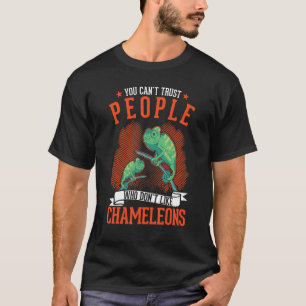 Je kunt geen mensen vertrouwen die niet van Chamel T-shirt