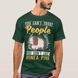 Je kunt geen mensen vertrouwen die niet van Guinee T-shirt