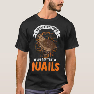 Je kunt geen mensen vertrouwen die niet van kwarte t-shirt